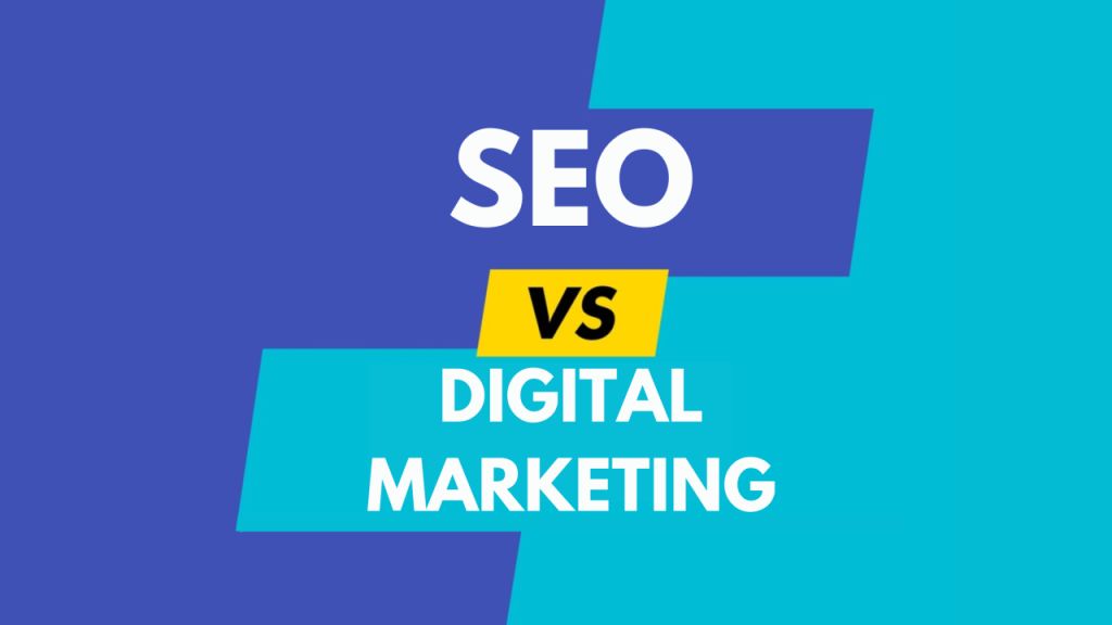 SEO vs Digital Marketing